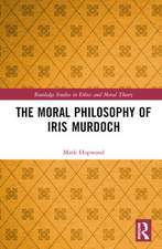 The Moral Philosophy of Iris Murdoch