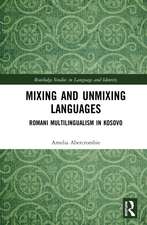 Mixing and Unmixing Languages: Romani Multilingualism in Kosovo