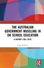 The Australian Government Muscling in on School Education: A History (1901–2018)