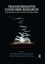 Transformative Consumer Research for Personal and Collective Well-Being