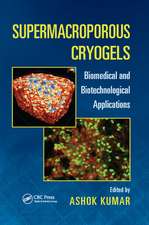 Supermacroporous Cryogels: Biomedical and Biotechnological Applications