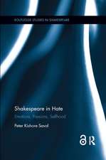 Shakespeare in Hate: Emotions, Passions, Selfhood