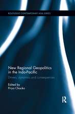 New Regional Geopolitics in the Indo-Pacific: Drivers, Dynamics and Consequences