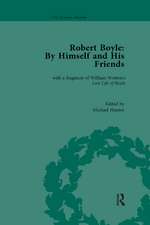 Robert Boyle: By Himself and His Friends: With a Fragment of William Wotton's 'Lost Life of Boyle'