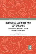 Resource Security and Governance: Globalisation and China’s Natural Resources Companies