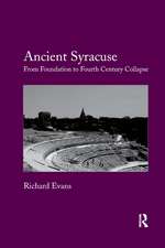 Ancient Syracuse: From Foundation to Fourth Century Collapse