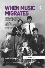 When Music Migrates: Crossing British and European Racial Faultlines, 1945–2010