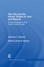 The City and the Parish: Drama in York and Beyond: Shifting Paradigms in Early English Drama Studies