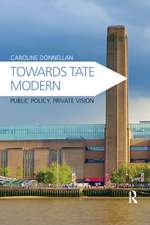 Towards Tate Modern: Public Policy, Private Vision