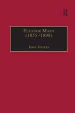 Eleanor Marx (1855�1898): Life, Work, Contacts