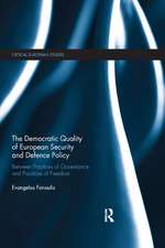 The Democratic Quality of European Security and Defence Policy: Between Practices of Governance and Practices of Freedom