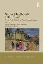 Nordic Childhoods 1700�1960: From Folk Beliefs to Pippi Longstocking