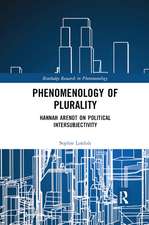 Phenomenology of Plurality: Hannah Arendt on Political Intersubjectivity