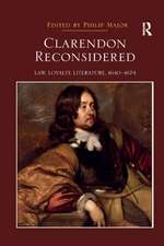 Clarendon Reconsidered: Law, Loyalty, Literature, 1640�1674