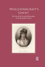 Wollstonecraft's Ghost: The Fate of the Female Philosopher in the Romantic Period