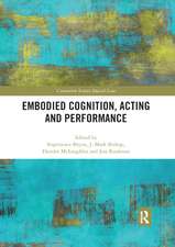 Embodied Cognition, Acting and Performance