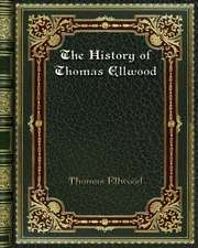 The History of Thomas Ellwood