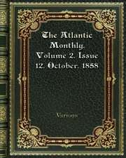 The Atlantic Monthly. Volume 2. Issue 12. October. 1858