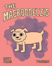 The Macroodelzig