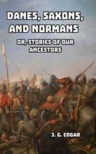 Danes, Saxons, and Normans