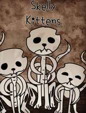 Skelly Kittens