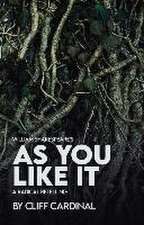 William Shakespeare's as You Like It, a Radical Retelling