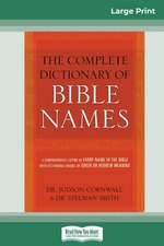 The Complete Dictionary of Bible Names (16pt Large Print Edition)