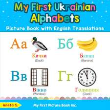 My First Ukrainian Alphabets Picture Book with English Translations