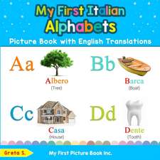 My First Italian Alphabets Picture Book with English Translations