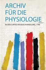 Archiv Für Die Physiologie