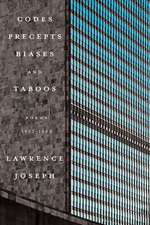 Codes, Precepts, Biases, and Taboos: Poems 1973-1993