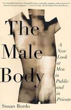 Male Body, The (farrar, Straus & Giroux): A New Look at Men in Public and in Private