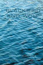 Blackbird and Wolf: Poems