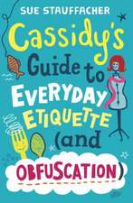 Cassidy's Guide to Everyday Etiquette (and Obfuscation)