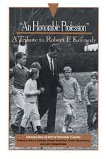 An Honorable Profession: A Tribute to Robert F. Kennedy