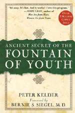 Ancient Secret of the Fountain of Youth: Practical Spirituality for Busy People