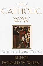 The Catholic Way: Faith for Living Today