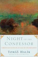 Night of the Confessor: Christian Faith in an Age of Uncertainty