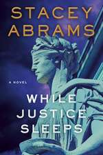 Abrams, S: While Justice Sleeps