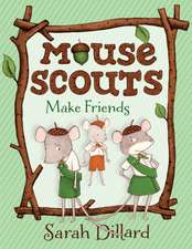 Dillard, S: Mouse Scouts: Make Friends