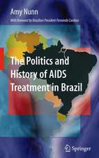 The Politics and History of AIDS Treatment in Brazil