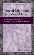 Forced Migration and Mental Health: Rethinking the Care of Refugees and Displaced Persons