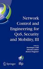 Network Control and Engineering for QOS, Security and Mobility, III: IFIP TC6 / WG6.2, 6.6, 6.7 and 6.8. Third International Conference on Network Control and Engineering for QoS, Security and Mobility, NetCon 2004 on November 2-5, 2004, Palma de Mallorca, Spain