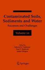 Contaminated Soils, Sediments and Water Volume 10: Successes and Challenges