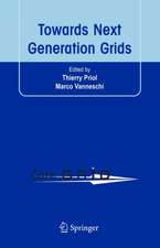 Towards Next Generation Grids: Proceedings of the CoreGRID Symposium 2007