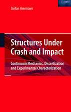 Structures Under Crash and Impact: Continuum Mechanics, Discretization and Experimental Characterization