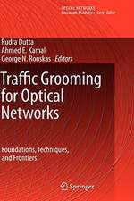 Traffic Grooming for Optical Networks: Foundations, Techniques and Frontiers