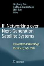 IP Networking over Next-Generation Satellite Systems: International Workshop, Budapest, July 2007