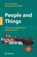 People and Things: A Behavioral Approach to Material Culture