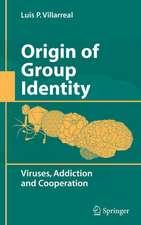 Origin of Group Identity: Viruses, Addiction and Cooperation